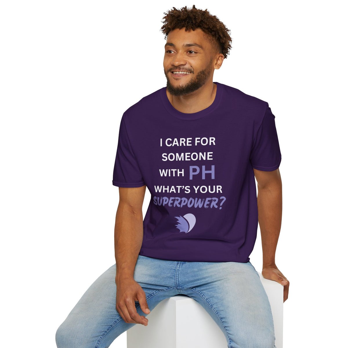 I Care for Someone with PH. What's your Superpower? - Unisex T-Shirt