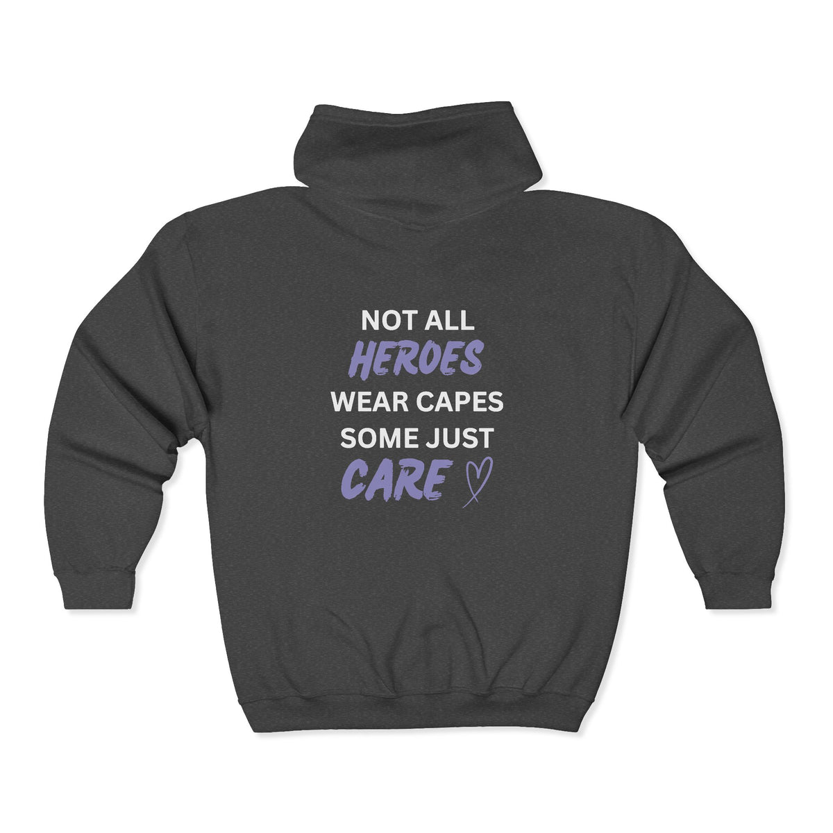 Not all Heroes Wear Capes. Some Just Care - Unisex Heavy Blend™ Full Zip Hooded Sweatshirt