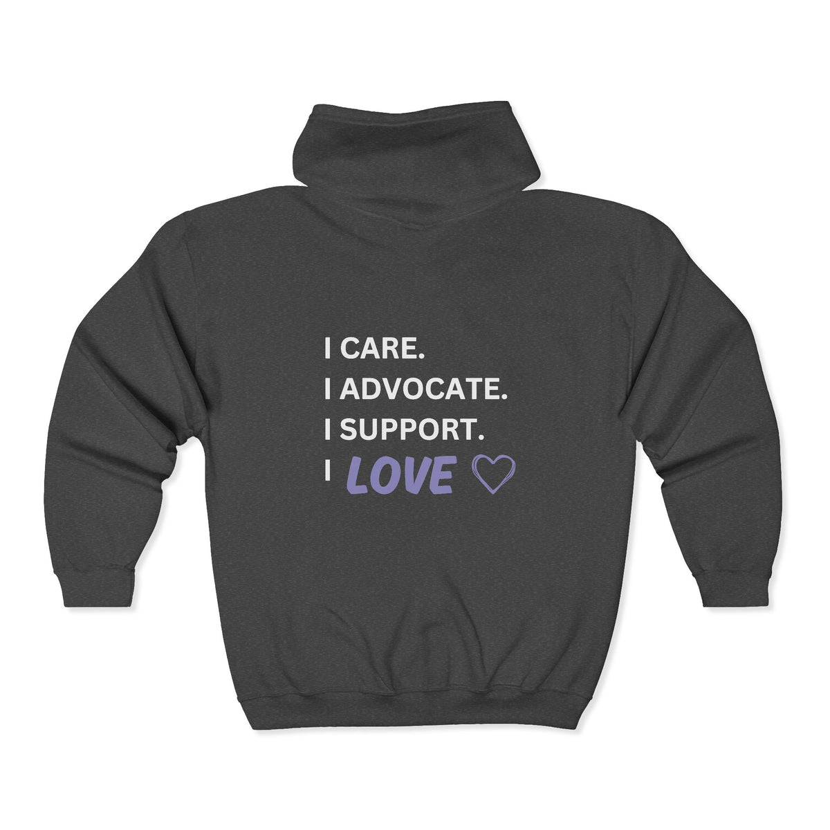 I Care. I Advocate. I Support. I Love - Unisex Heavy Blend™ Full Zip Hooded Sweatshirt