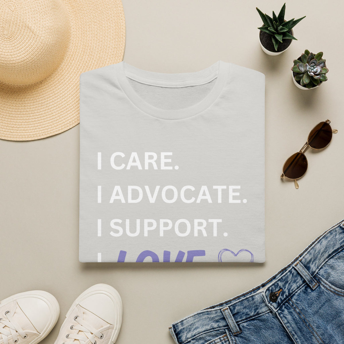 I Care. I Advocate. I Support. I Love - Unisex T-Shirt