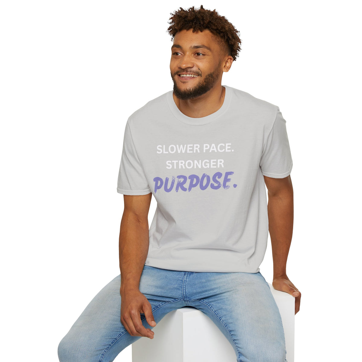 Slower Pace. Stronger Purpose. - Unisex T-Shirt
