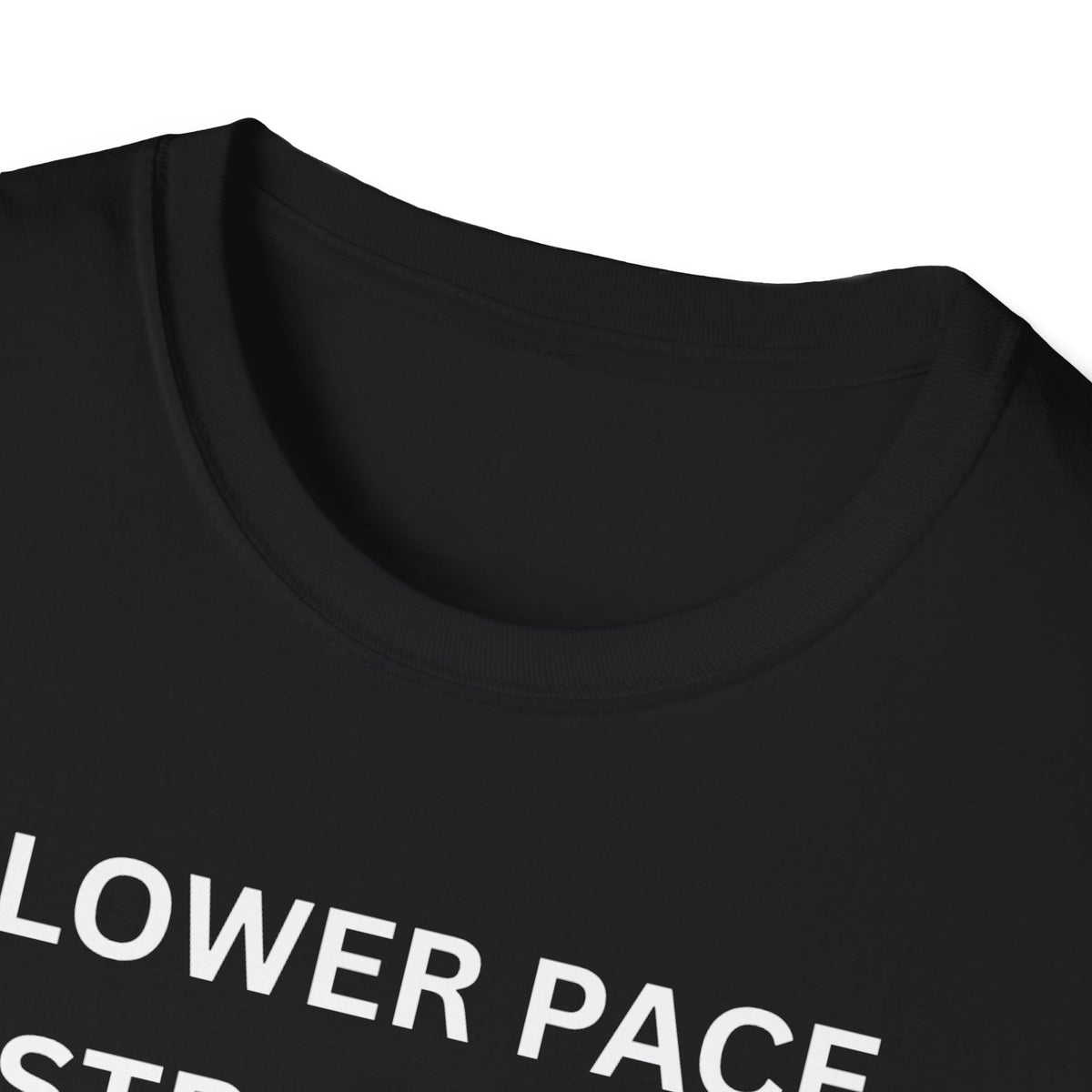 Slower Pace. Stronger Purpose. - Unisex T-Shirt