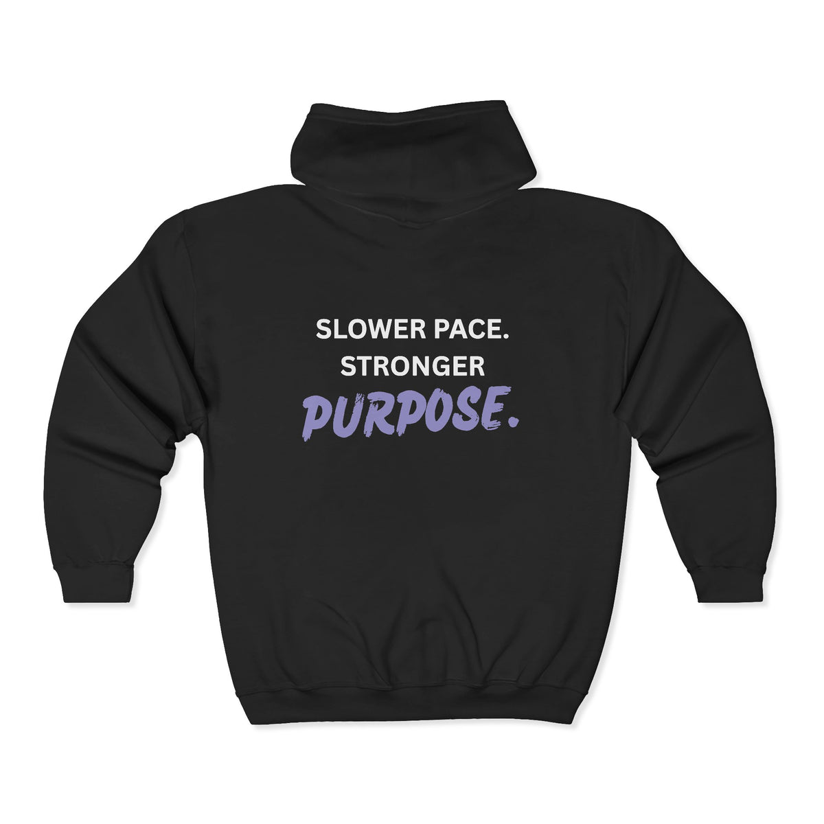 Slower Pace. Stronger Purpose. - Unisex Heavy Blend™ Full Zip Hooded Sweatshirt