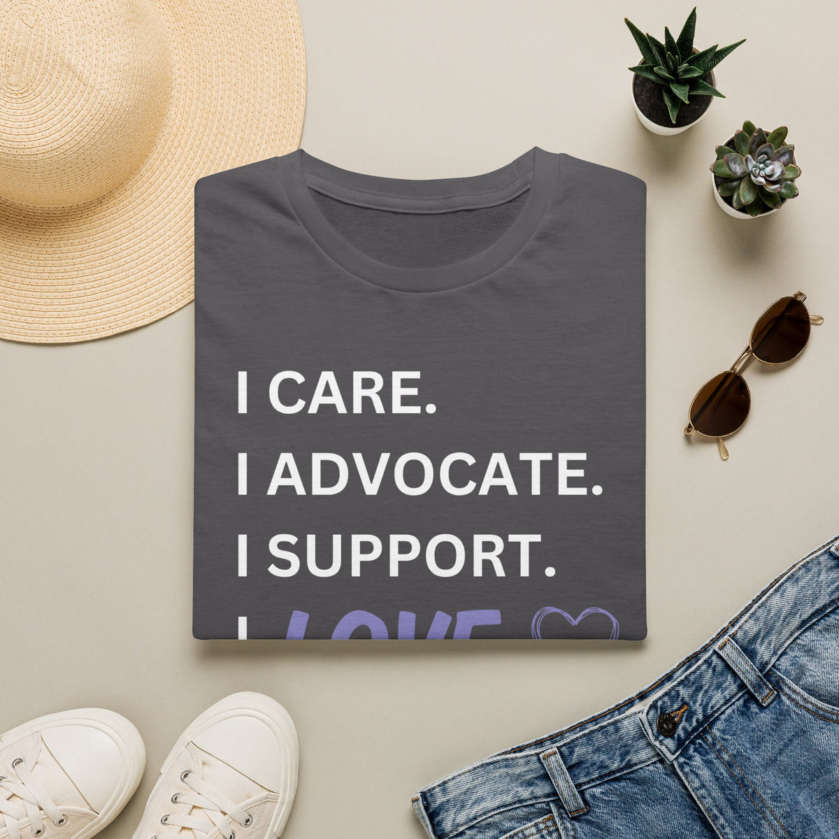 I Care. I Advocate. I Support. I Love - Unisex T-Shirt