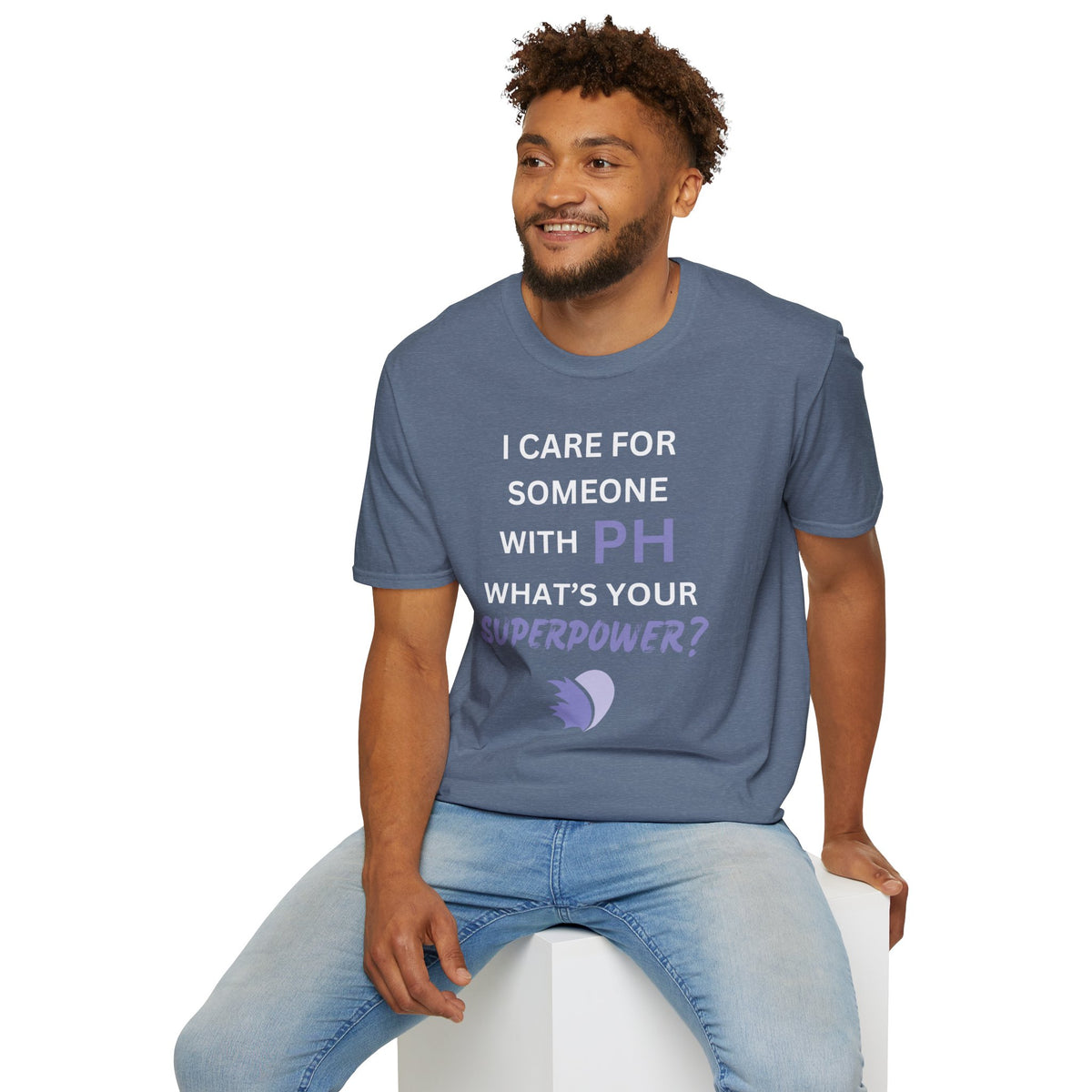 I Care for Someone with PH. What's your Superpower? - Unisex T-Shirt