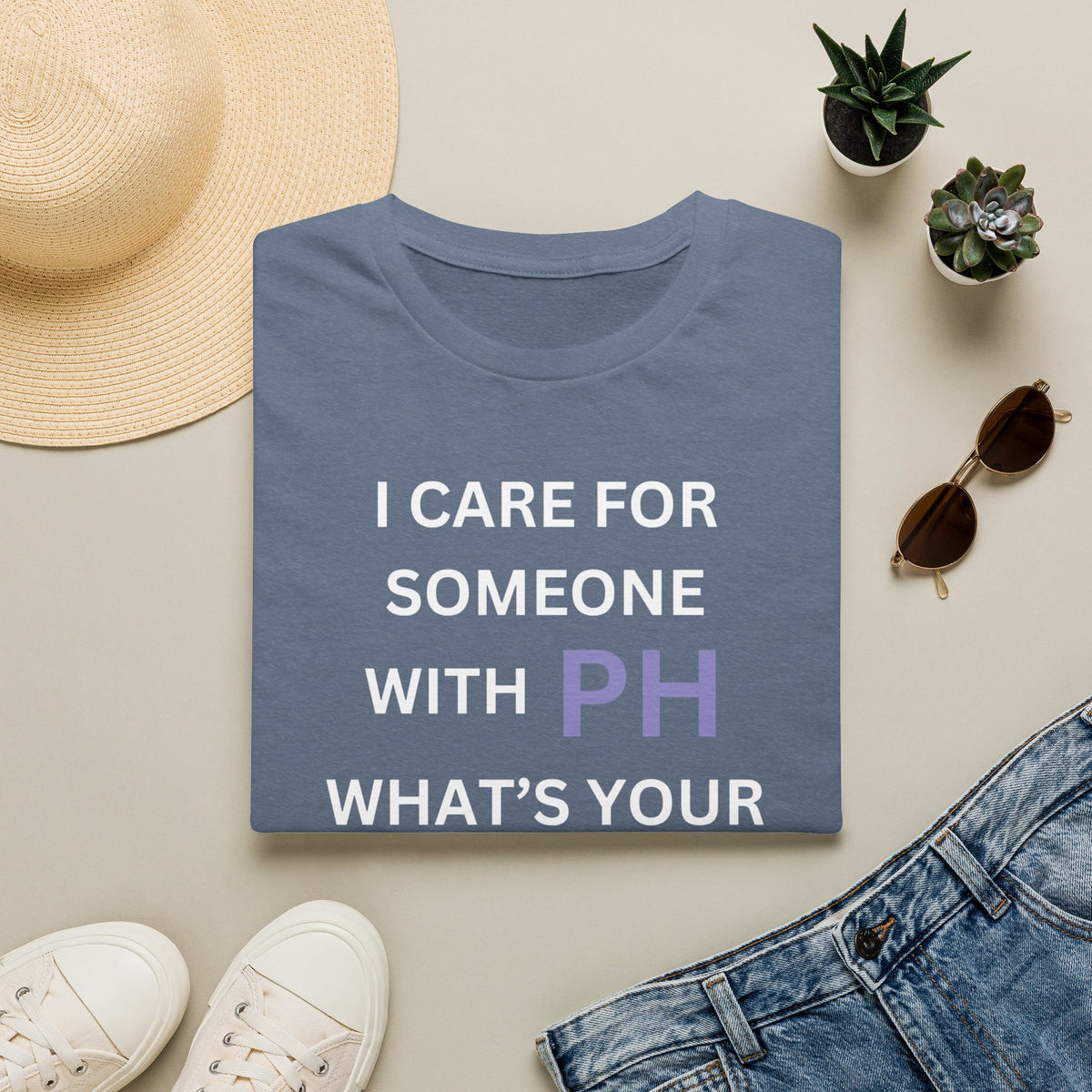 I Care for Someone with PH. What's your Superpower? - Unisex T-Shirt