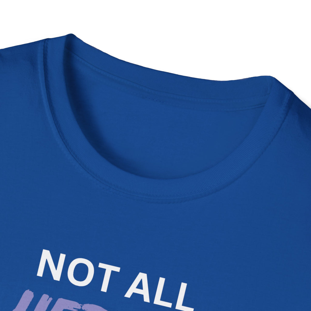 Not all Heroes Wear Capes, Some Just Care - Unisex T-Shirt