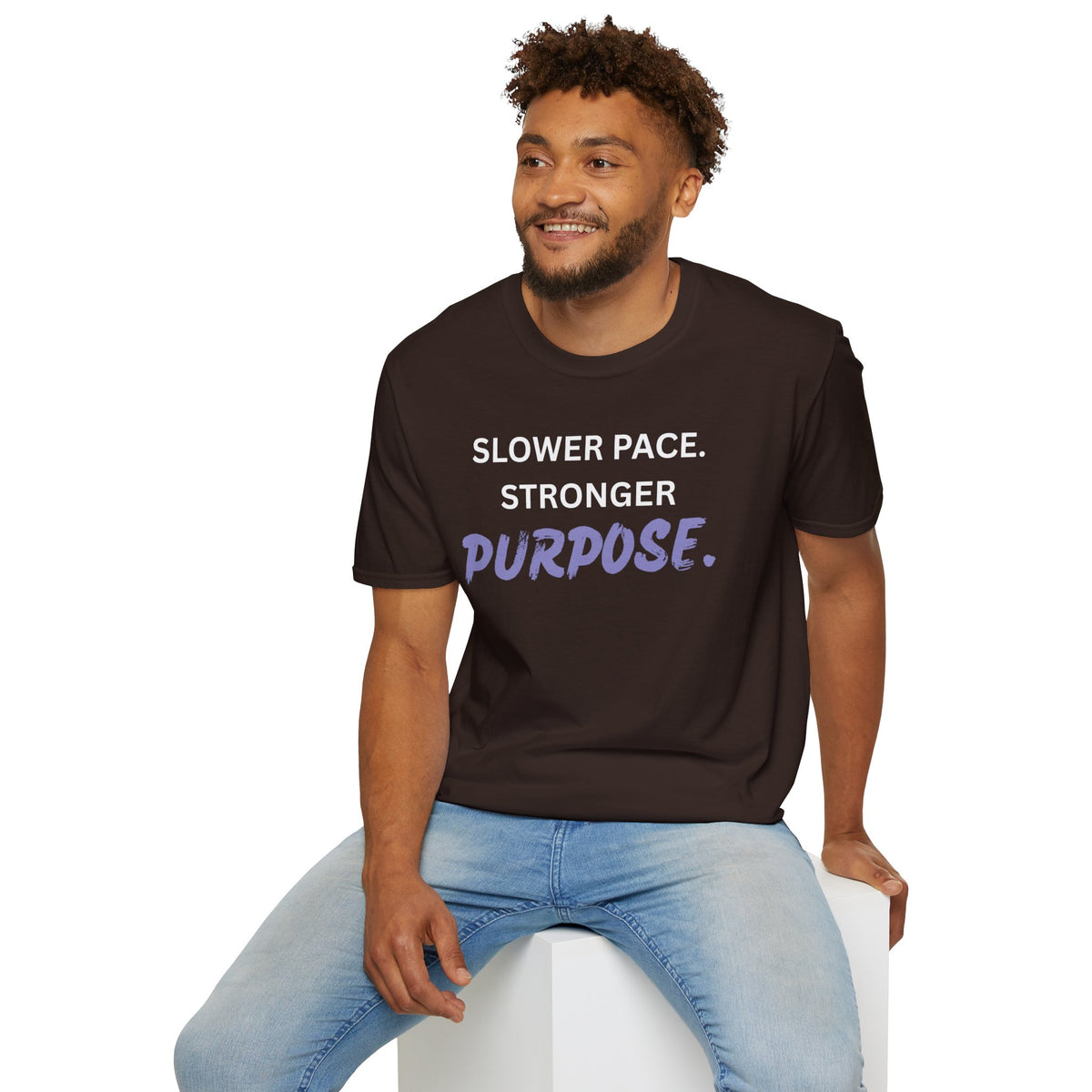 Slower Pace. Stronger Purpose. - Unisex T-Shirt