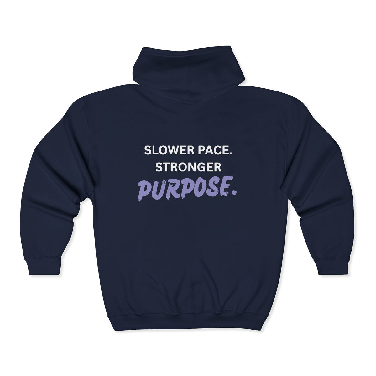 Slower Pace. Stronger Purpose. - Unisex Heavy Blend™ Full Zip Hooded Sweatshirt
