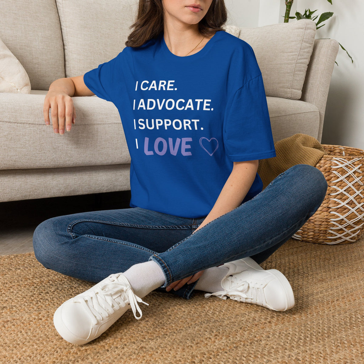 I Care. I Advocate. I Support. I Love - Unisex T-Shirt