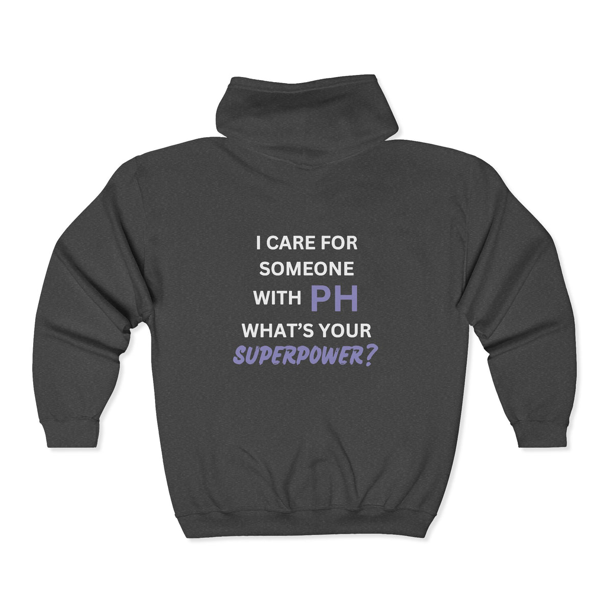 I Care for Someone with PH. What's your Superpower? - Unisex Heavy Blend™ Full Zip Hooded Sweatshirt