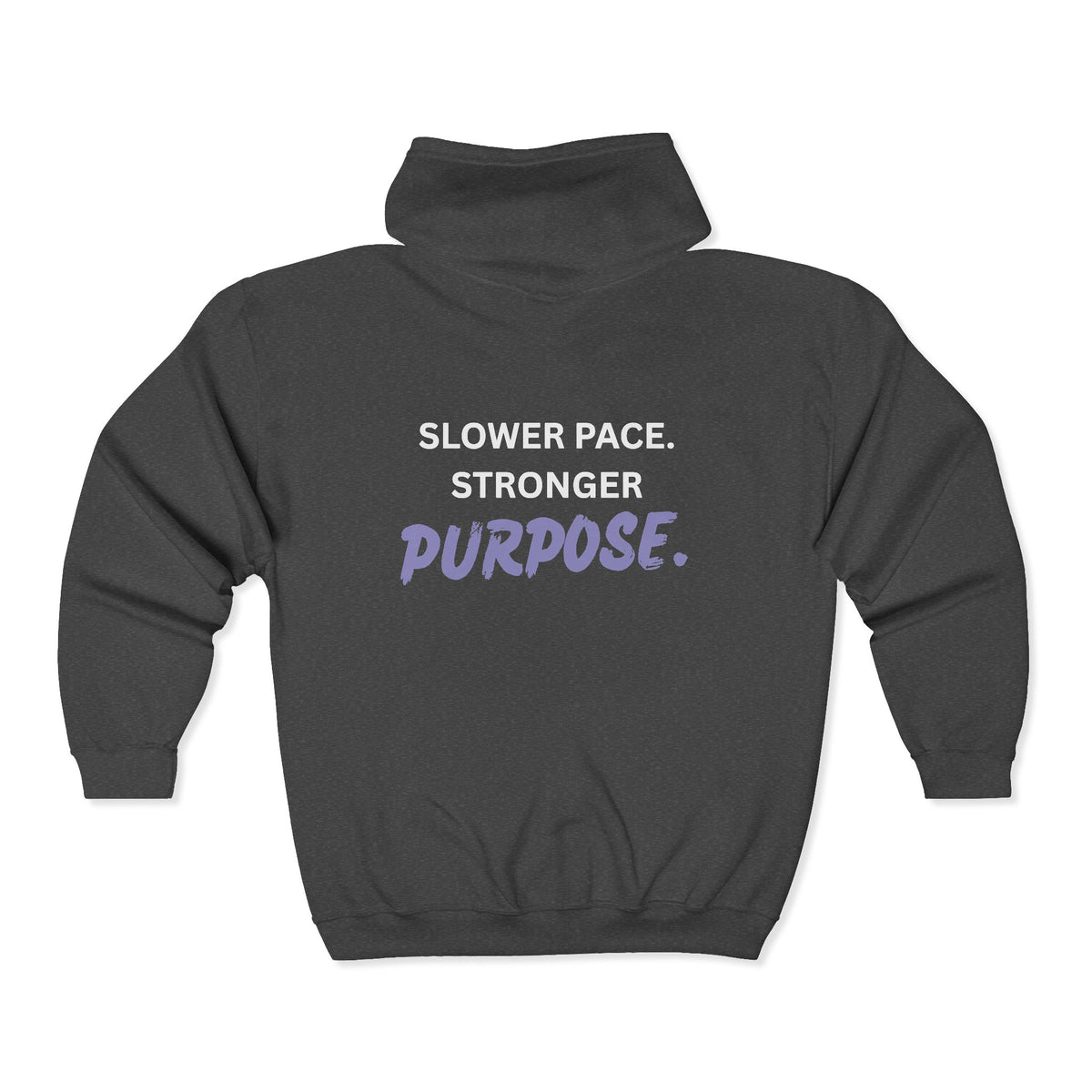 Slower Pace. Stronger Purpose. - Unisex Heavy Blend™ Full Zip Hooded Sweatshirt