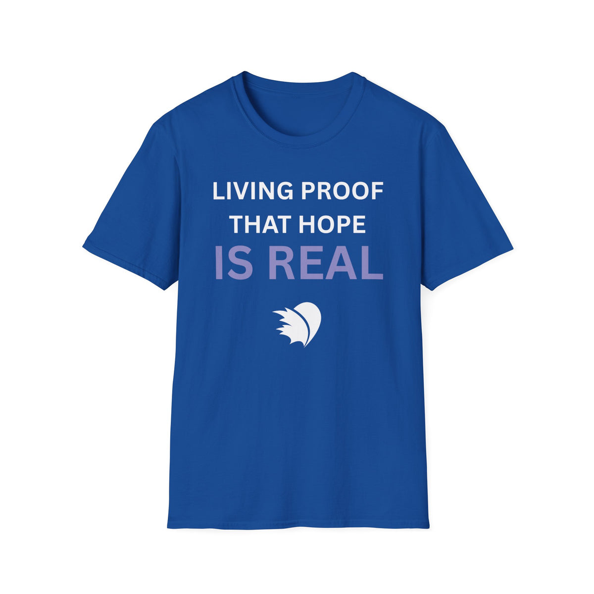 Living Proof that Hope is Real - Unisex T-Shirt