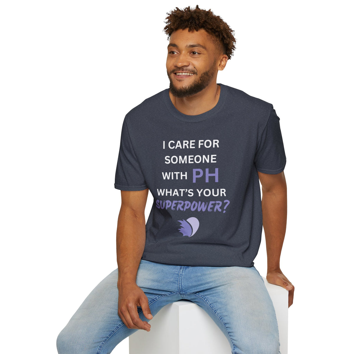 I Care for Someone with PH. What's your Superpower? - Unisex T-Shirt
