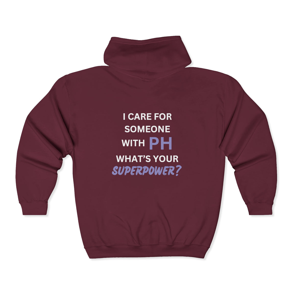I Care for Someone with PH. What's your Superpower? - Unisex Heavy Blend™ Full Zip Hooded Sweatshirt