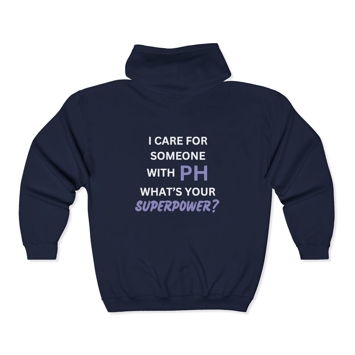 I Care for Someone with PH. What's your Superpower? - Unisex Heavy Blend™ Full Zip Hooded Sweatshirt