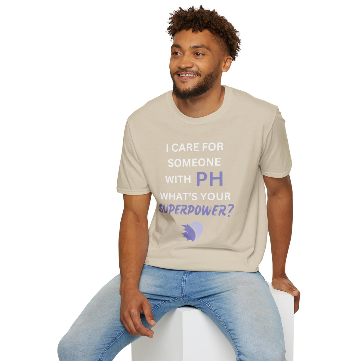 I Care for Someone with PH. What's your Superpower? - Unisex T-Shirt