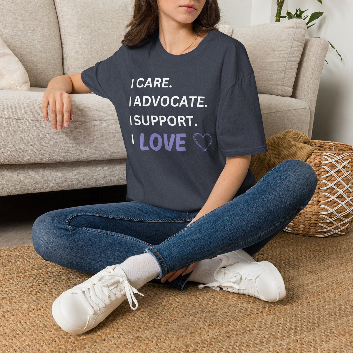 I Care. I Advocate. I Support. I Love - Unisex T-Shirt