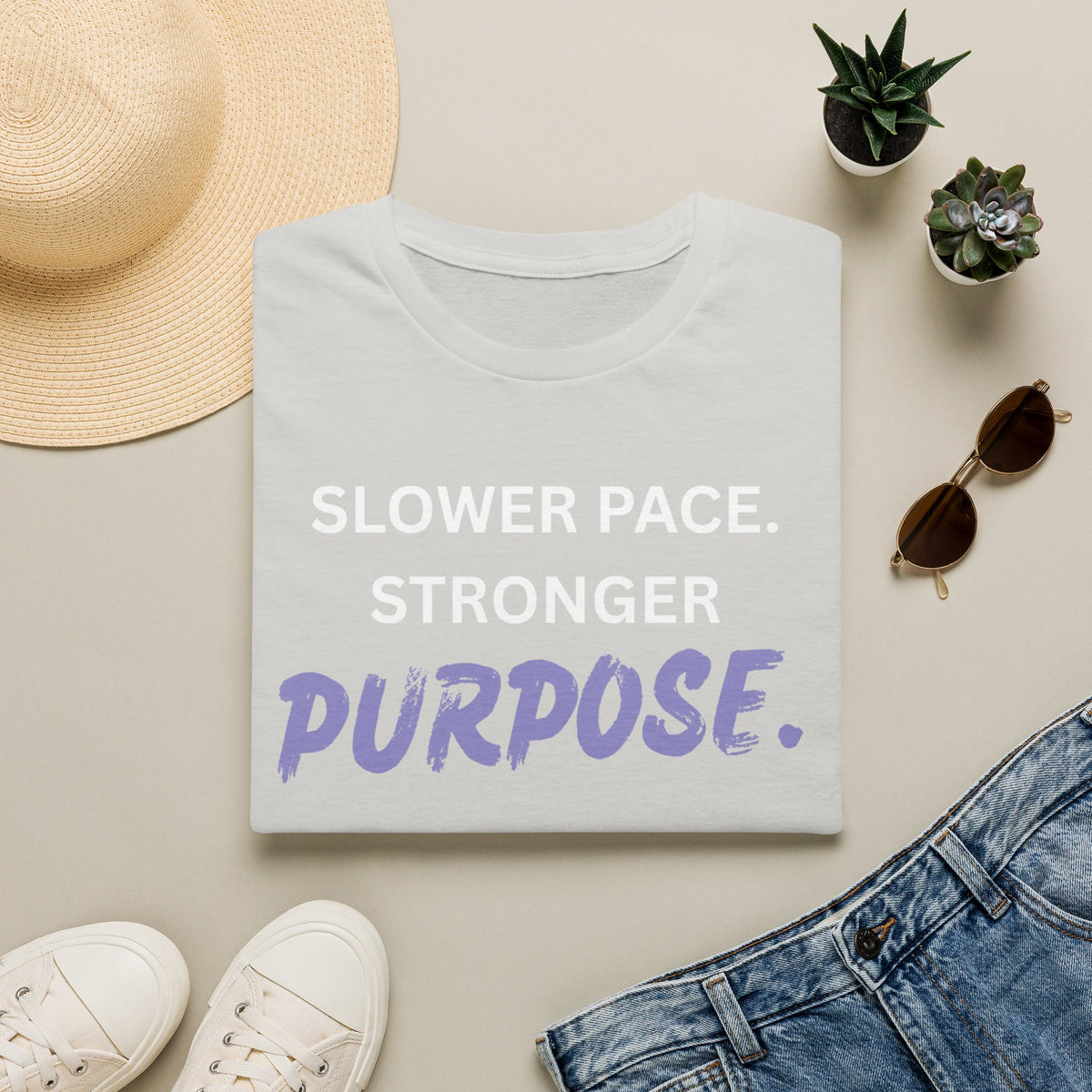 Slower Pace. Stronger Purpose. - Unisex T-Shirt