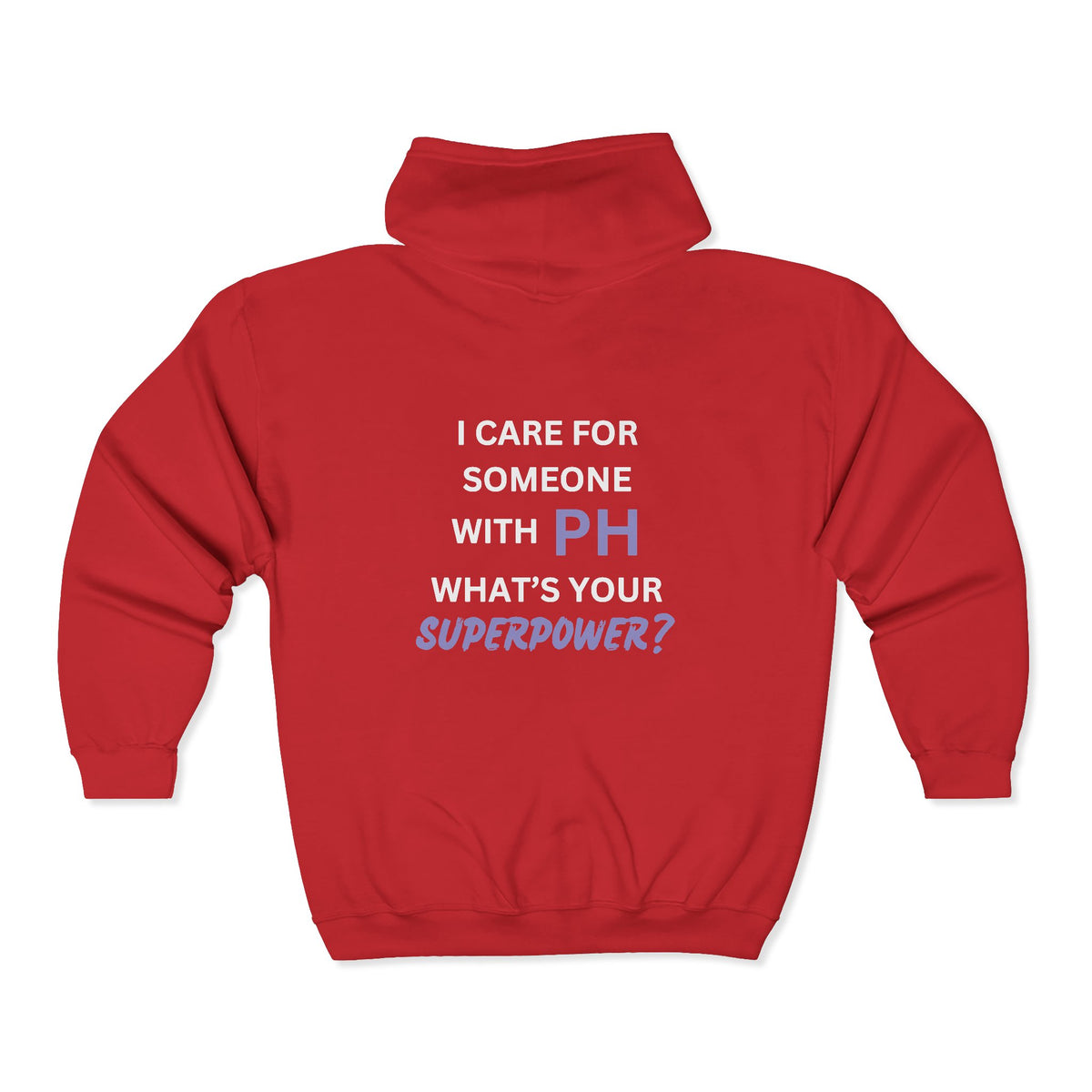 I Care for Someone with PH. What's your Superpower? - Unisex Heavy Blend™ Full Zip Hooded Sweatshirt