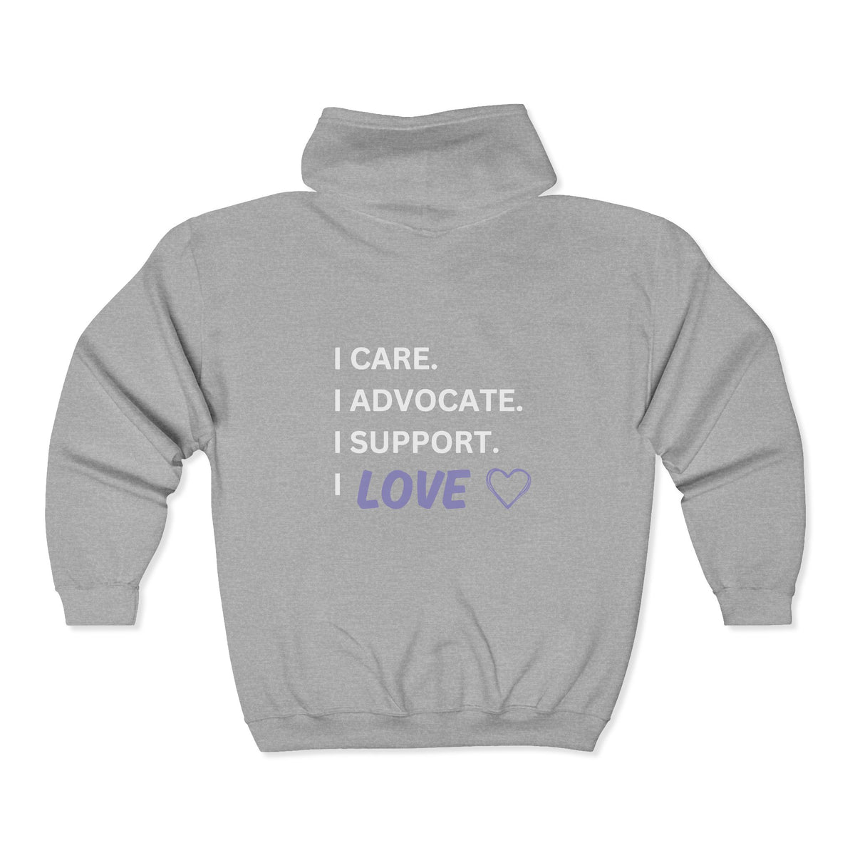 I Care. I Advocate. I Support. I Love - Unisex Heavy Blend™ Full Zip Hooded Sweatshirt