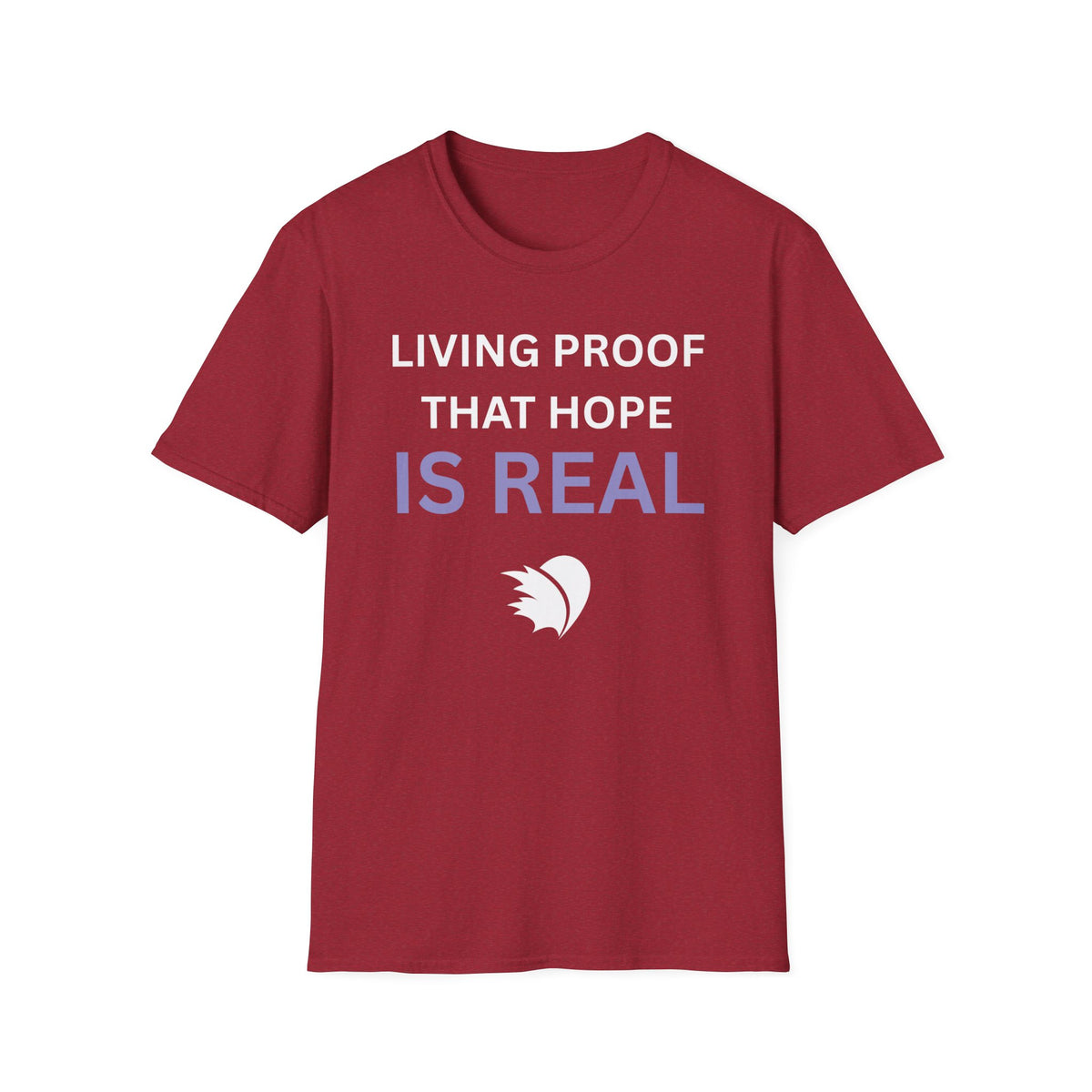 Living Proof that Hope is Real - Unisex T-Shirt