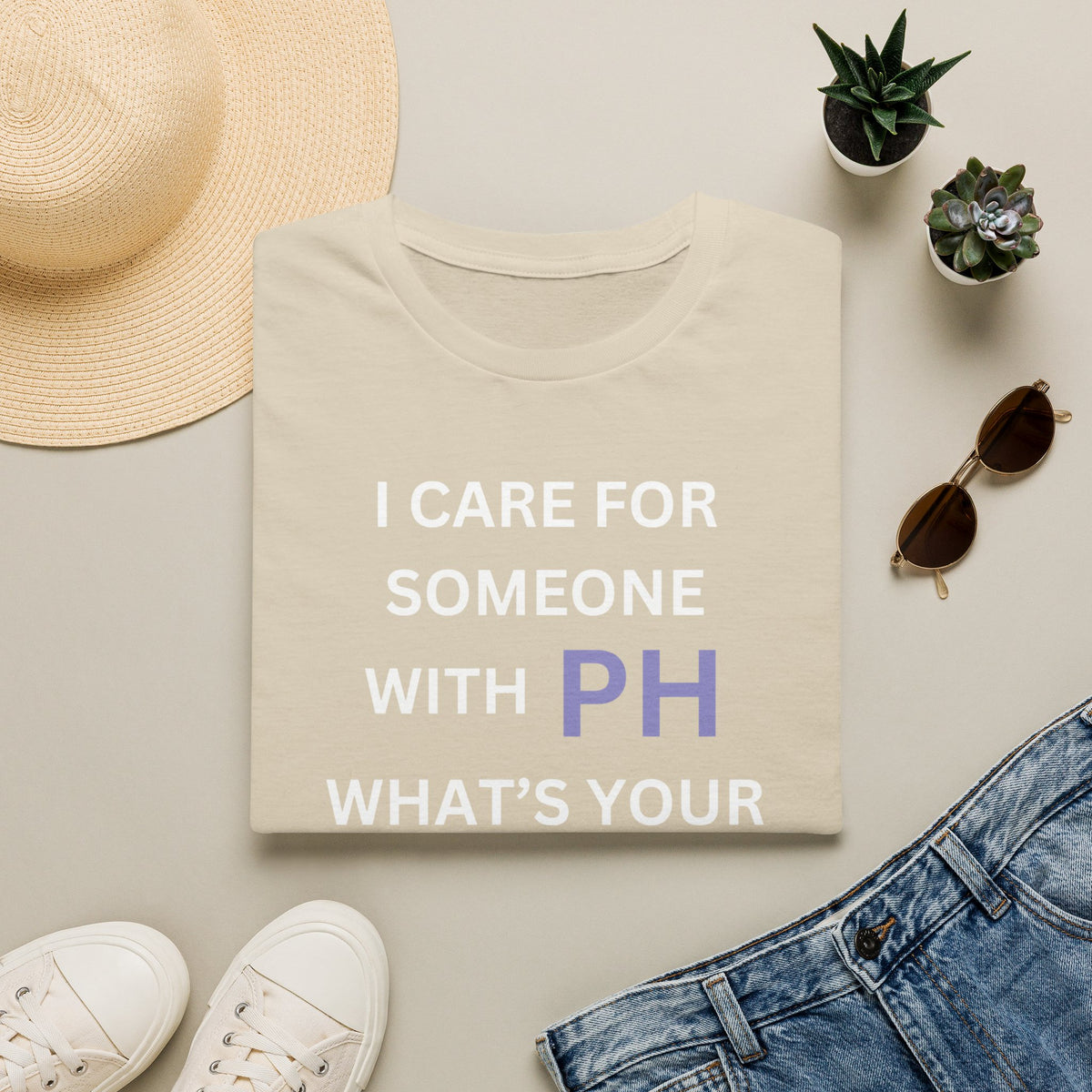 I Care for Someone with PH. What's your Superpower? - Unisex T-Shirt