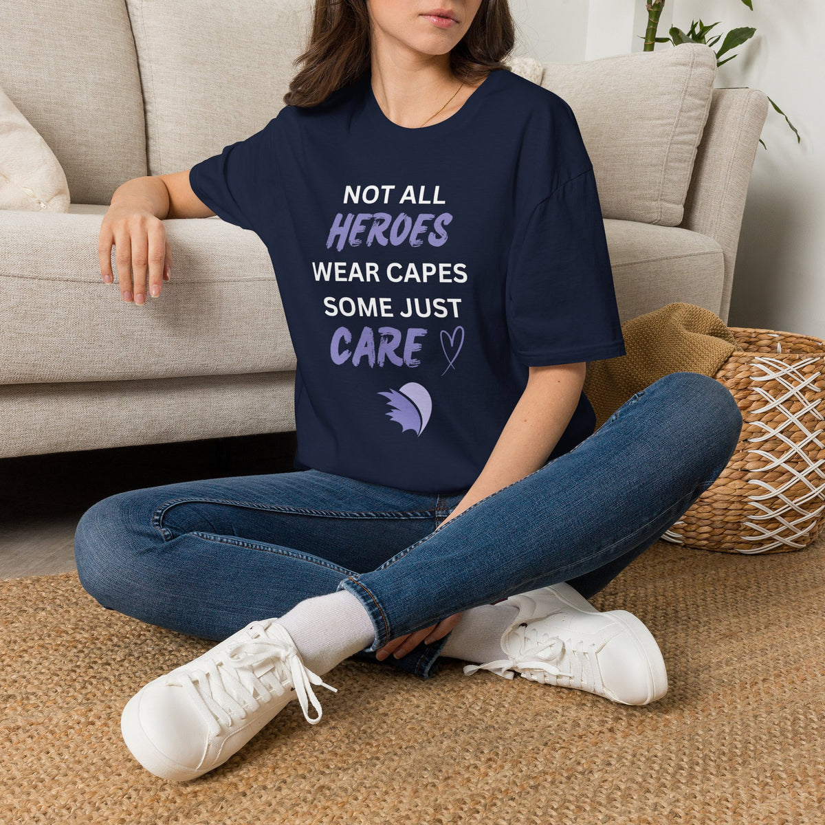 Not all Heroes Wear Capes, Some Just Care - Unisex T-Shirt