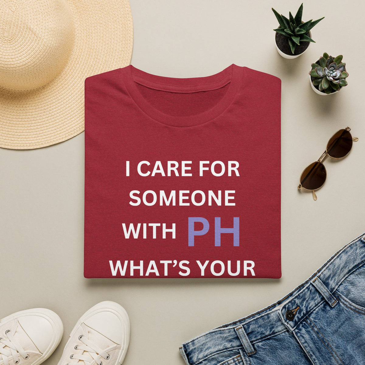 I Care for Someone with PH. What's your Superpower? - Unisex T-Shirt