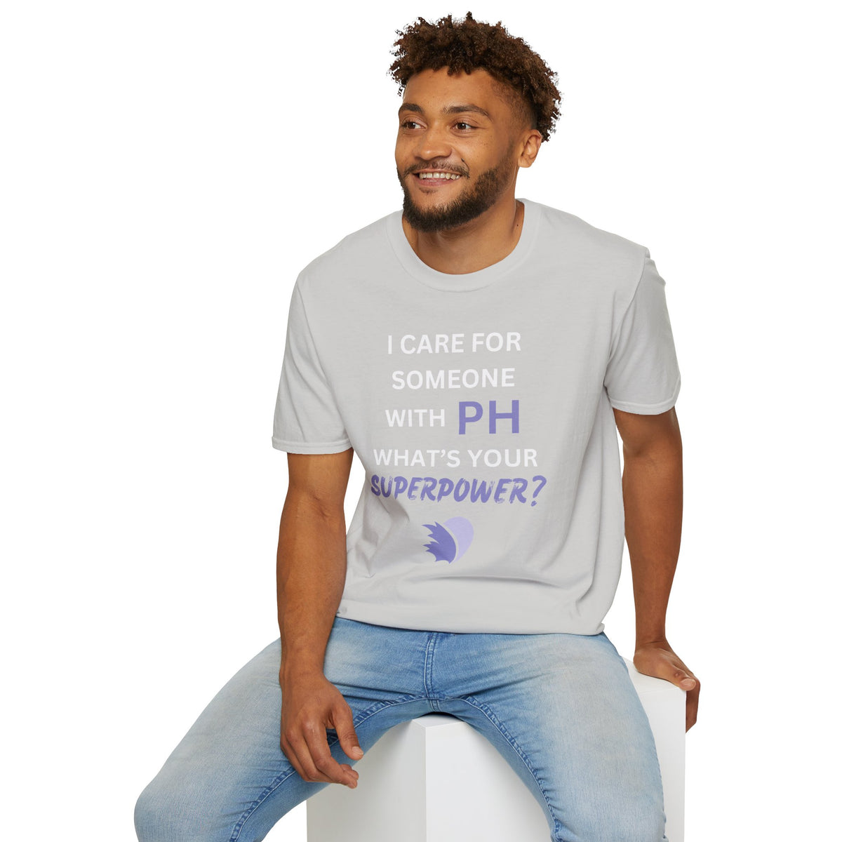 I Care for Someone with PH. What's your Superpower? - Unisex T-Shirt
