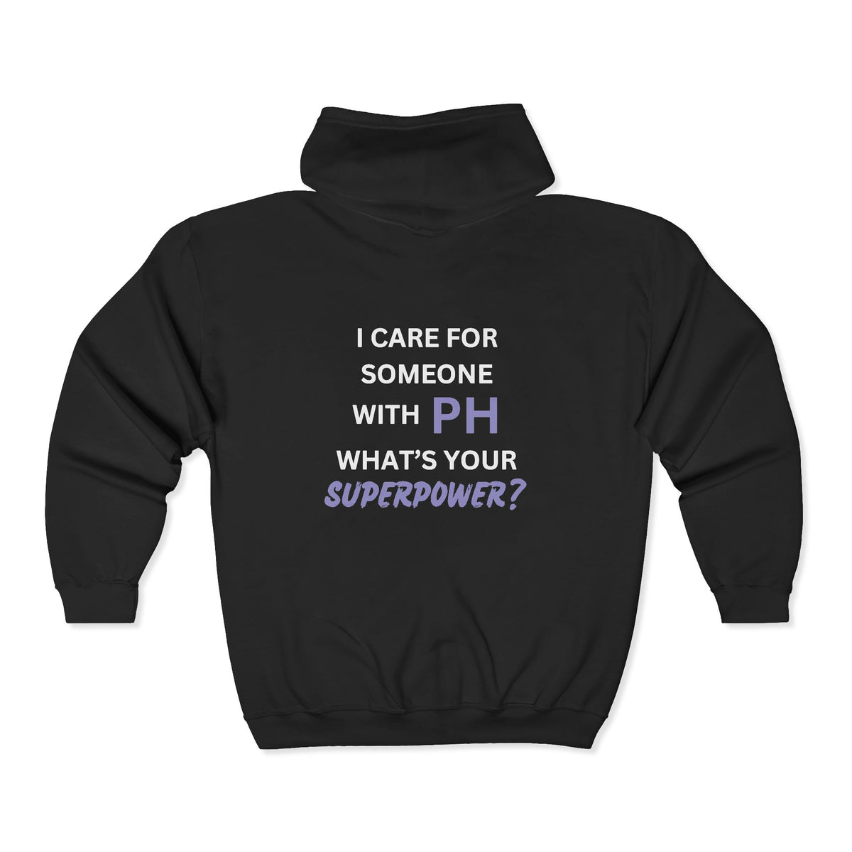 I Care for Someone with PH. What's your Superpower? - Unisex Heavy Blend™ Full Zip Hooded Sweatshirt