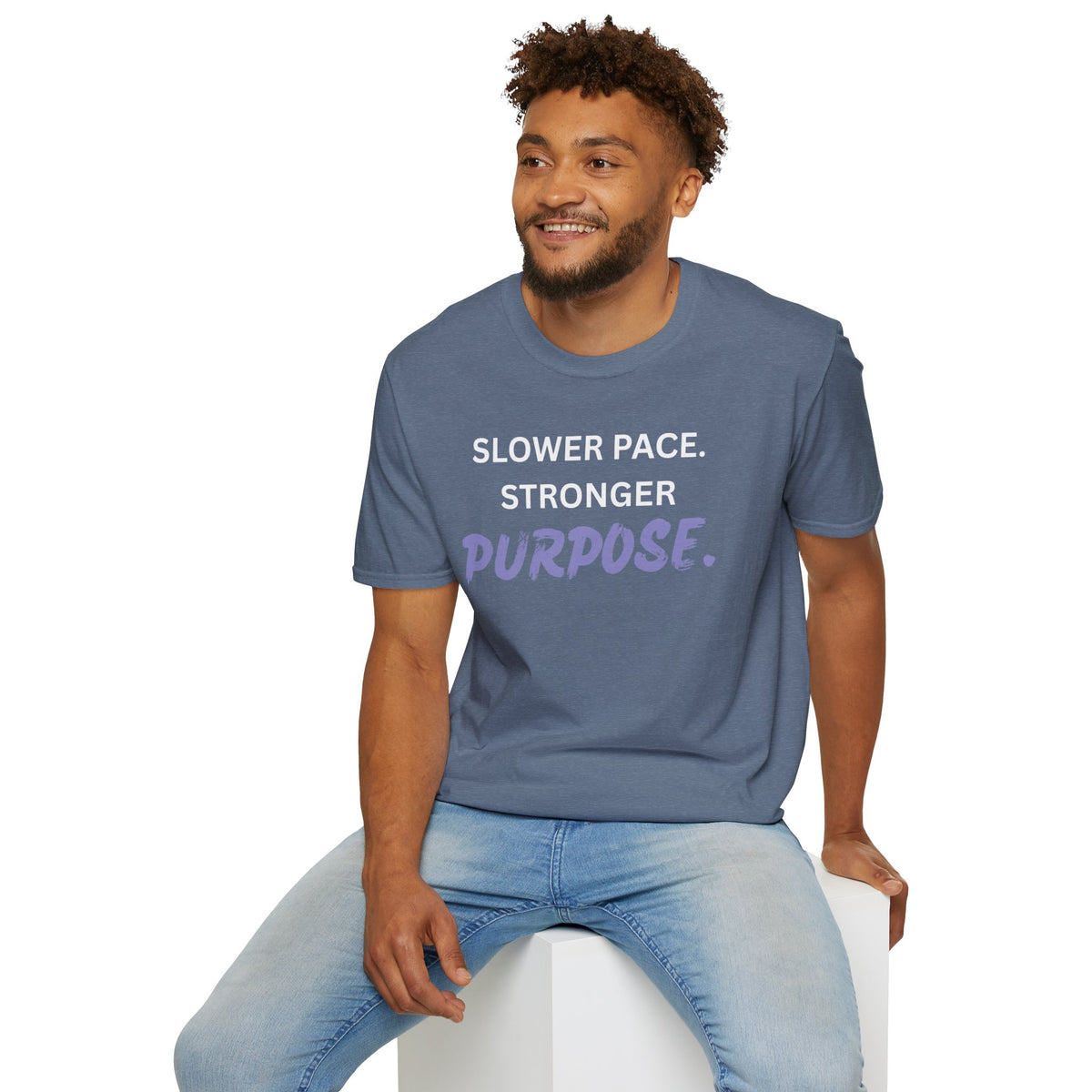 Slower Pace. Stronger Purpose. - Unisex T-Shirt