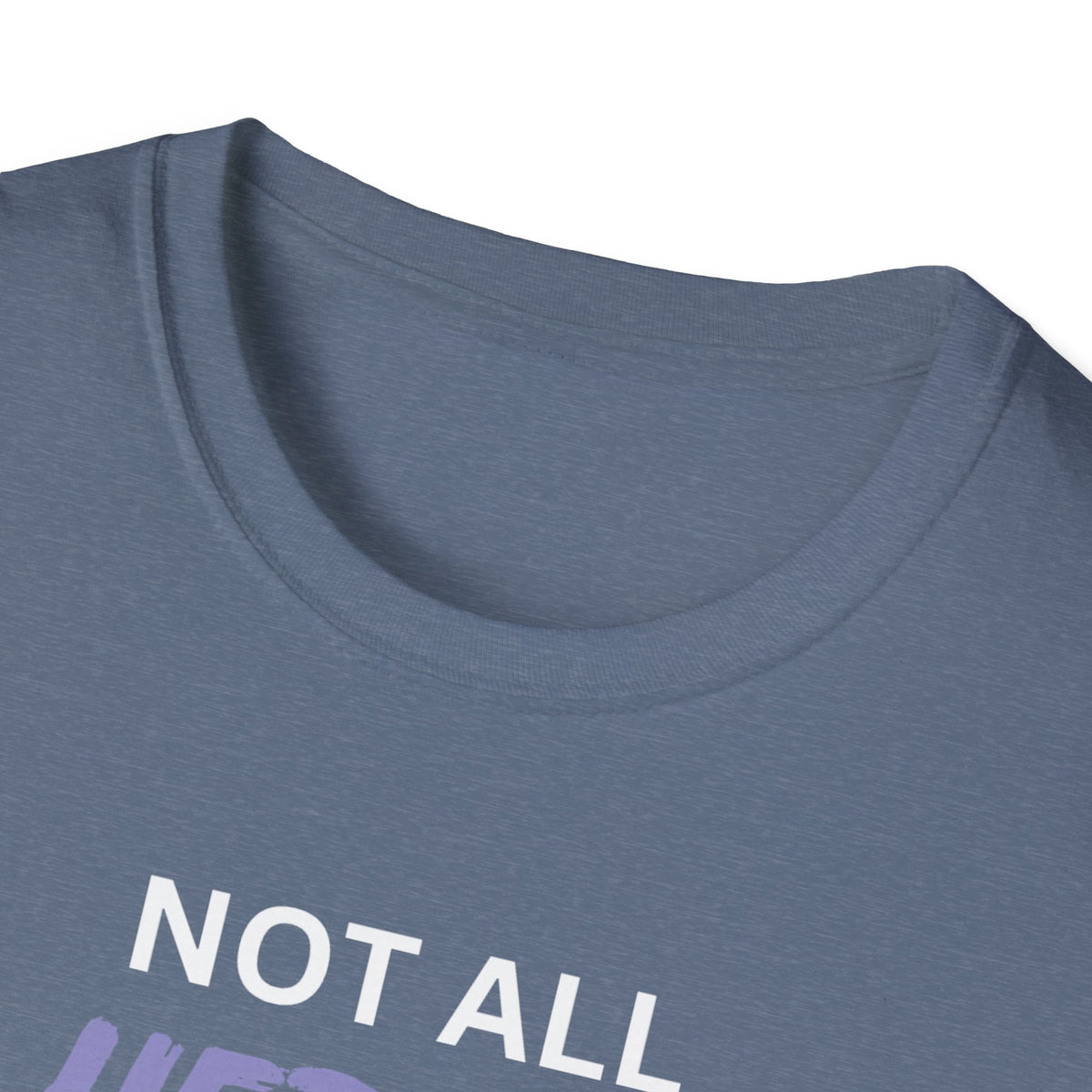 Not all Heroes Wear Capes, Some Just Care - Unisex T-Shirt
