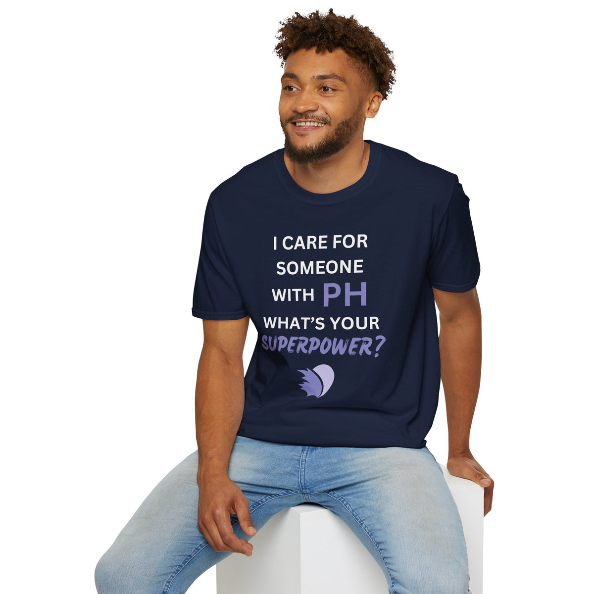 I Care for Someone with PH. What's your Superpower? - Unisex T-Shirt