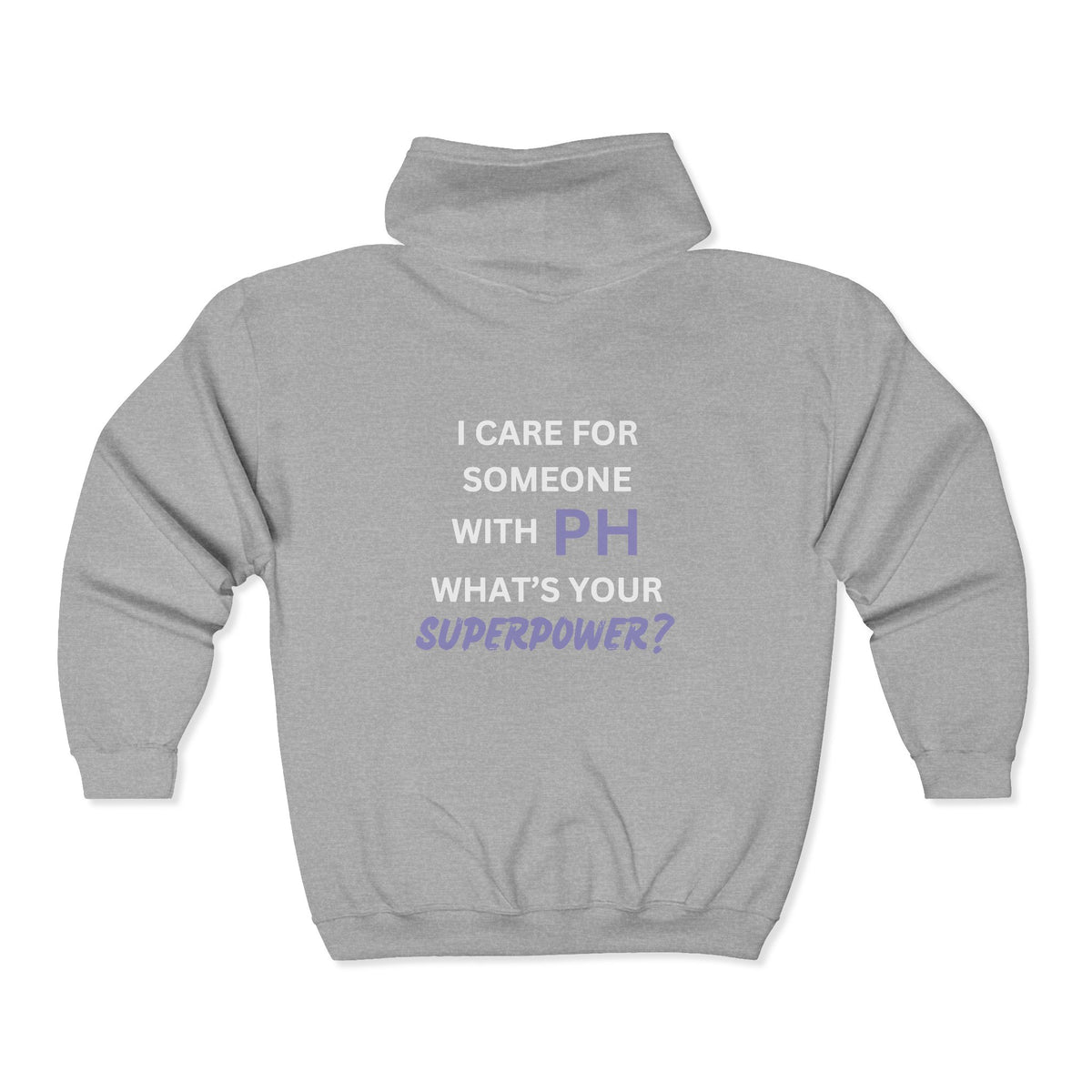 I Care for Someone with PH. What's your Superpower? - Unisex Heavy Blend™ Full Zip Hooded Sweatshirt