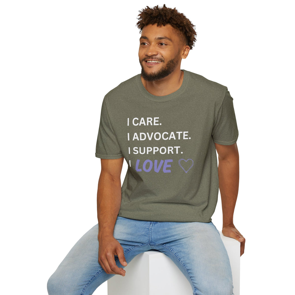 I Care. I Advocate. I Support. I Love - Unisex T-Shirt