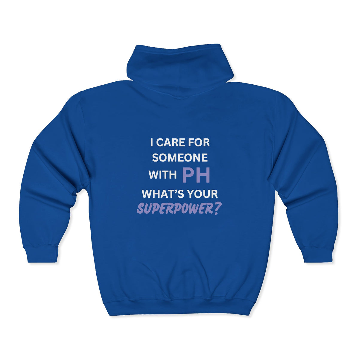 I Care for Someone with PH. What's your Superpower? - Unisex Heavy Blend™ Full Zip Hooded Sweatshirt