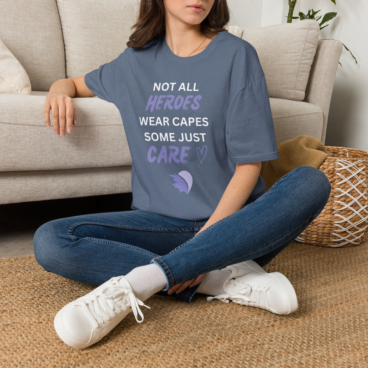 Not all Heroes Wear Capes, Some Just Care - Unisex T-Shirt