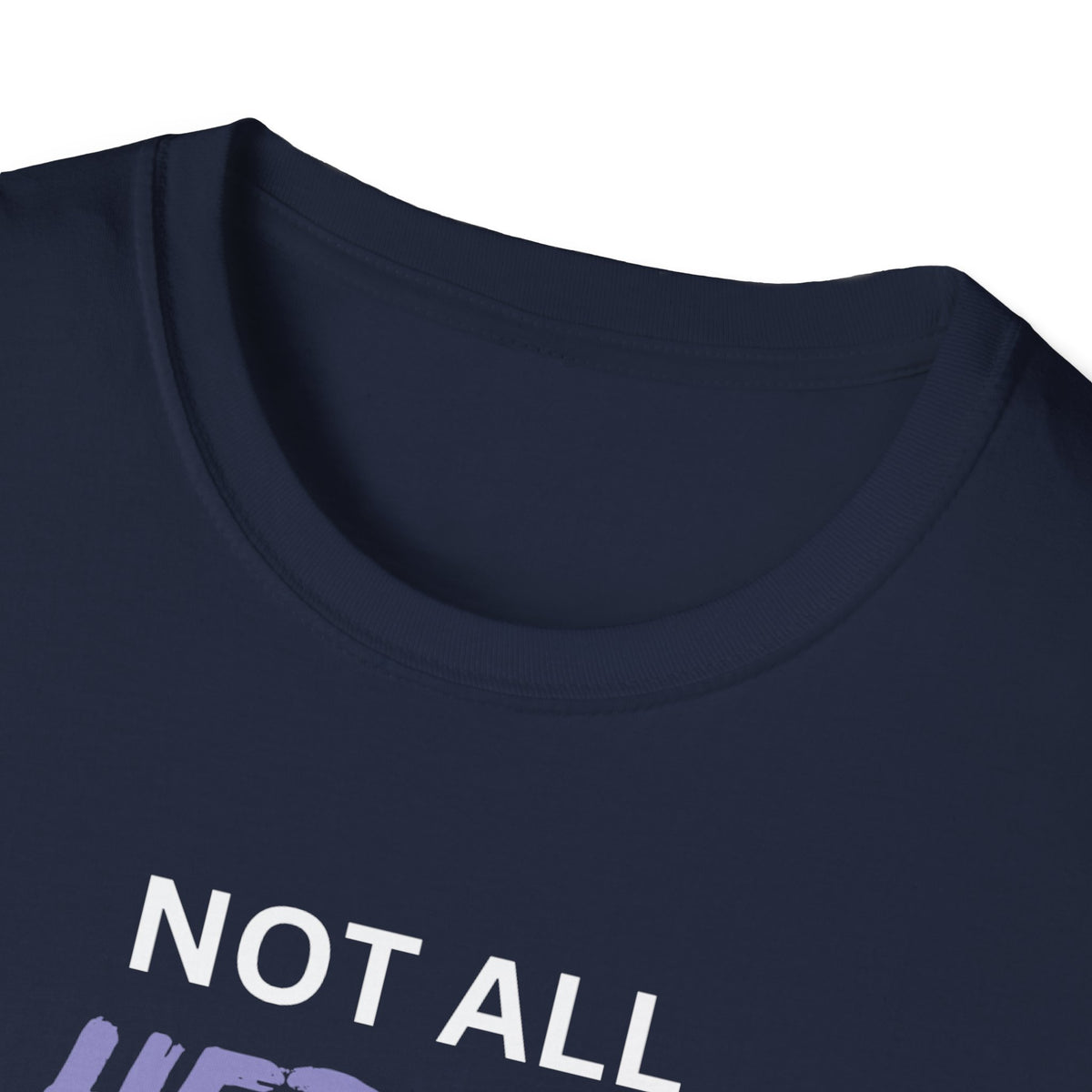 Not all Heroes Wear Capes, Some Just Care - Unisex T-Shirt