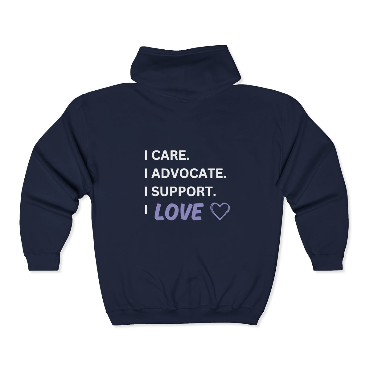 I Care. I Advocate. I Support. I Love - Unisex Heavy Blend™ Full Zip Hooded Sweatshirt