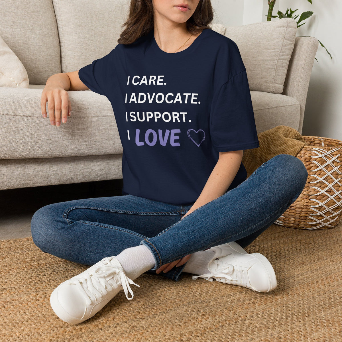 I Care. I Advocate. I Support. I Love - Unisex T-Shirt