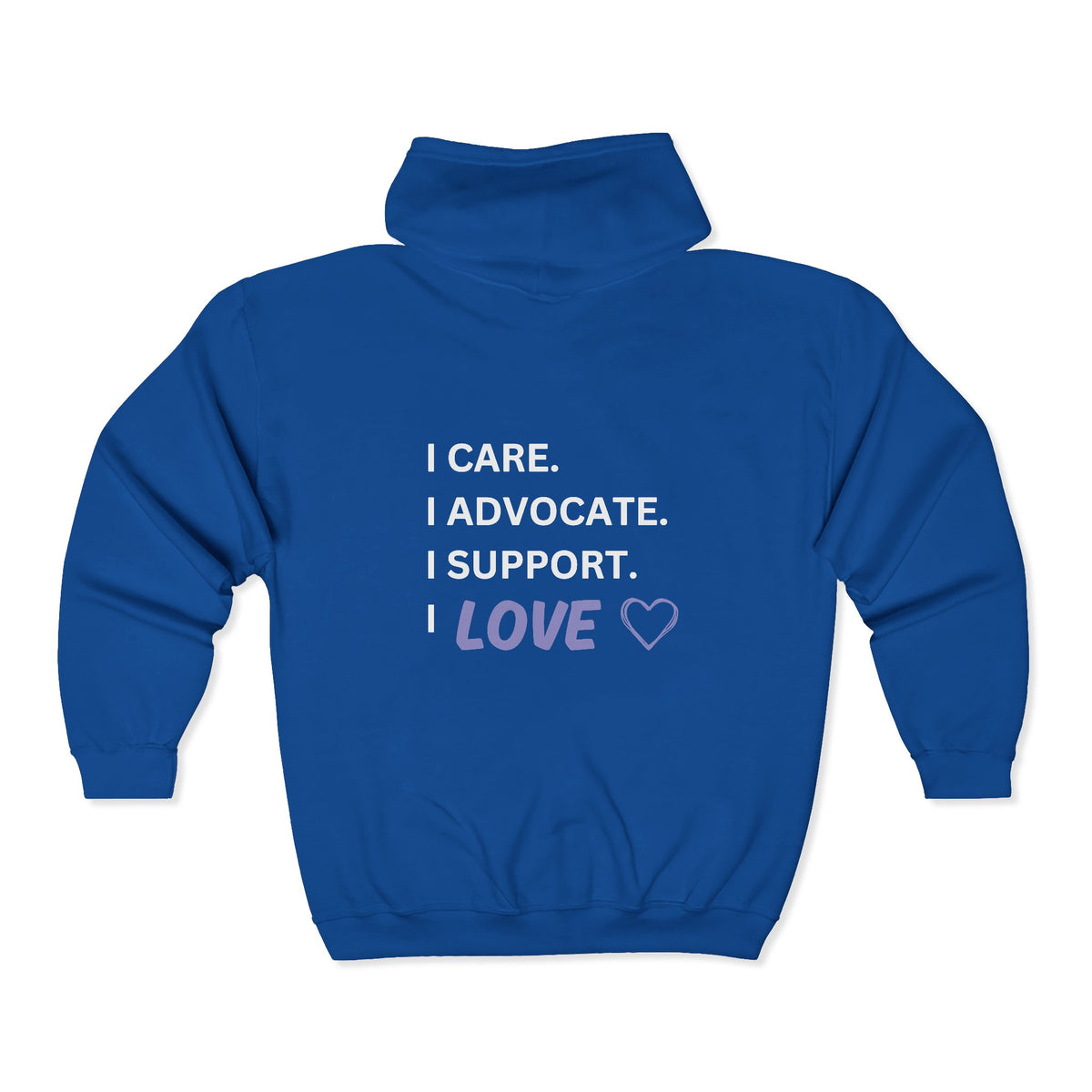 I Care. I Advocate. I Support. I Love - Unisex Heavy Blend™ Full Zip Hooded Sweatshirt