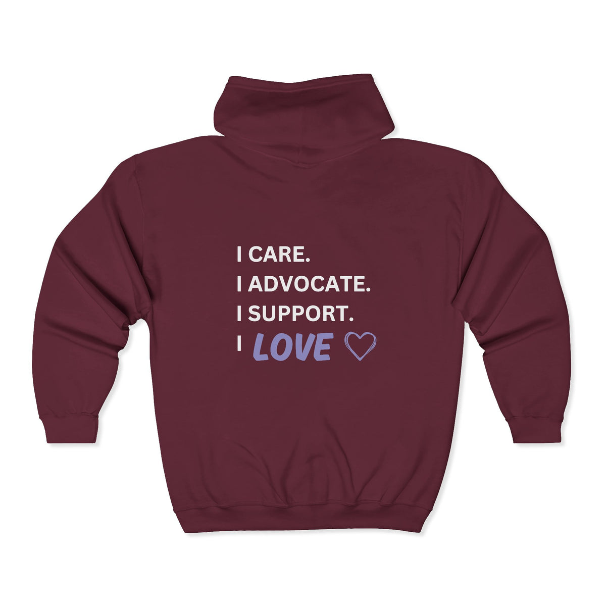 I Care. I Advocate. I Support. I Love - Unisex Heavy Blend™ Full Zip Hooded Sweatshirt