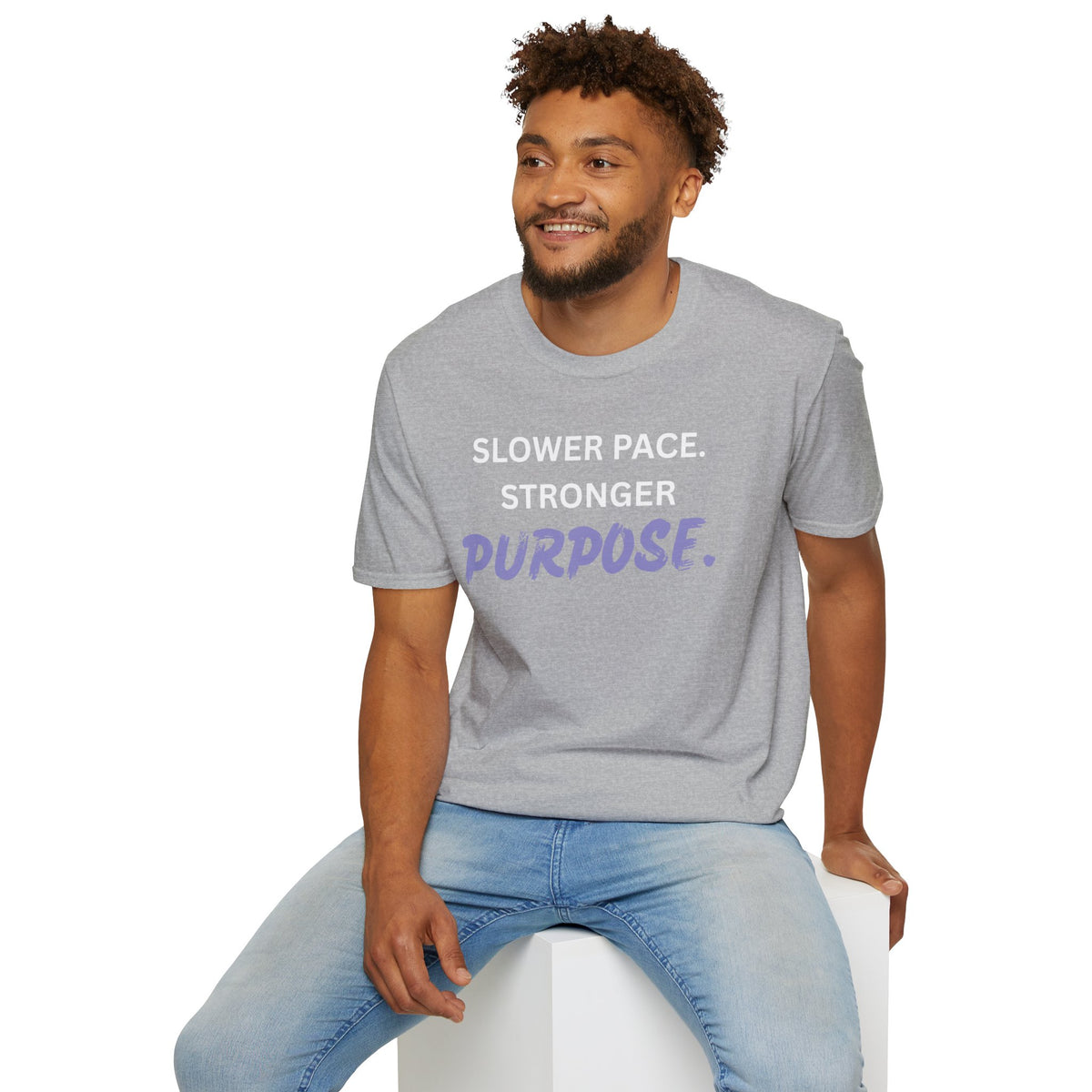 Slower Pace. Stronger Purpose. - Unisex T-Shirt