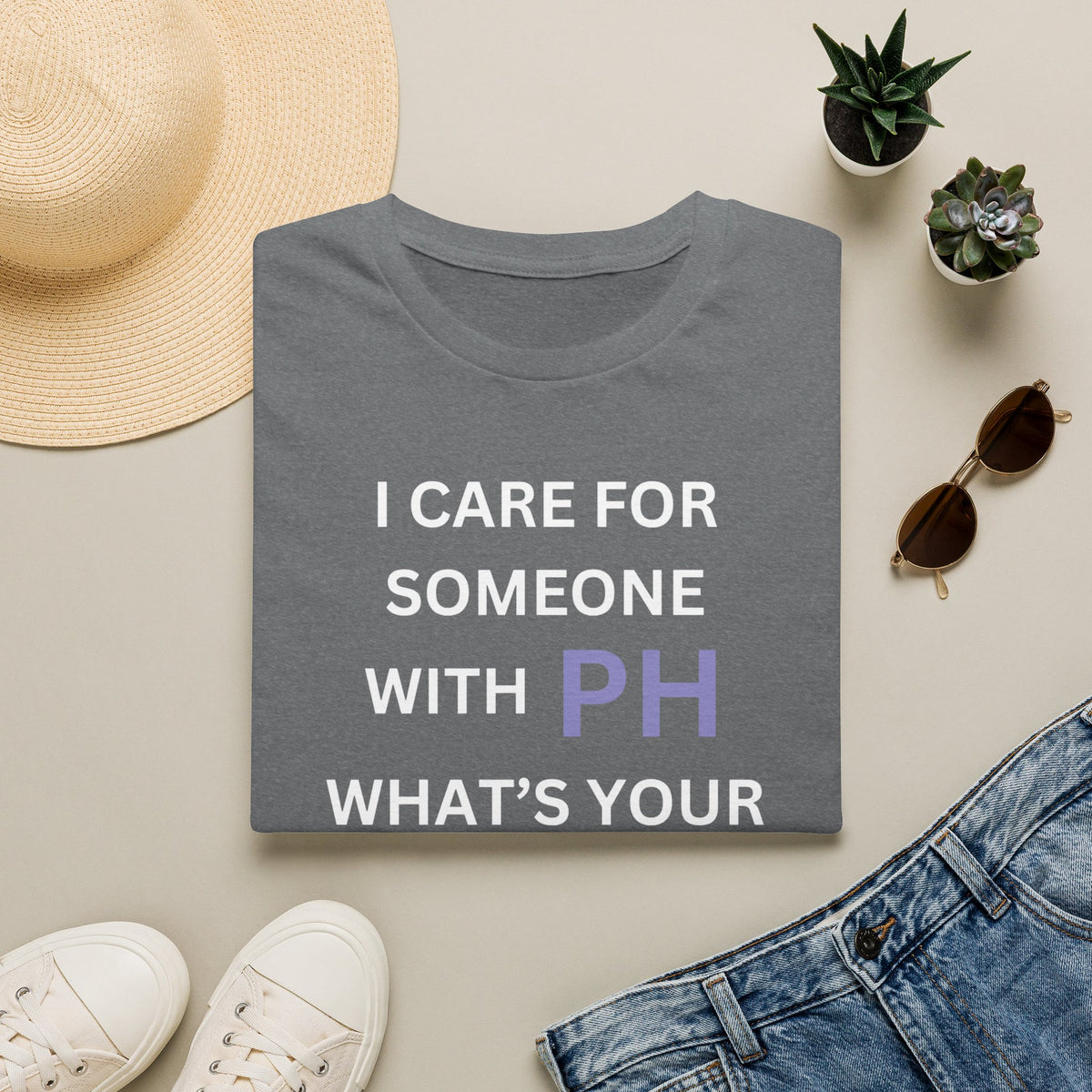 I Care for Someone with PH. What's your Superpower? - Unisex T-Shirt