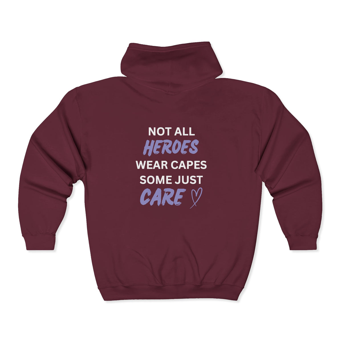 Not all Heroes Wear Capes. Some Just Care - Unisex Heavy Blend™ Full Zip Hooded Sweatshirt