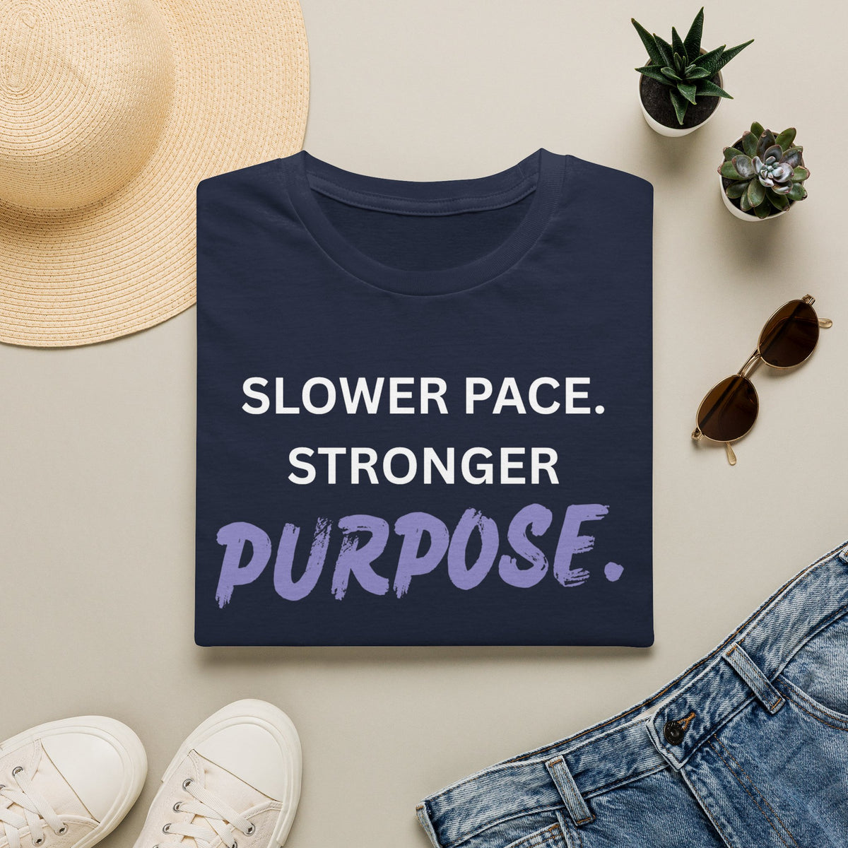 Slower Pace. Stronger Purpose. - Unisex T-Shirt