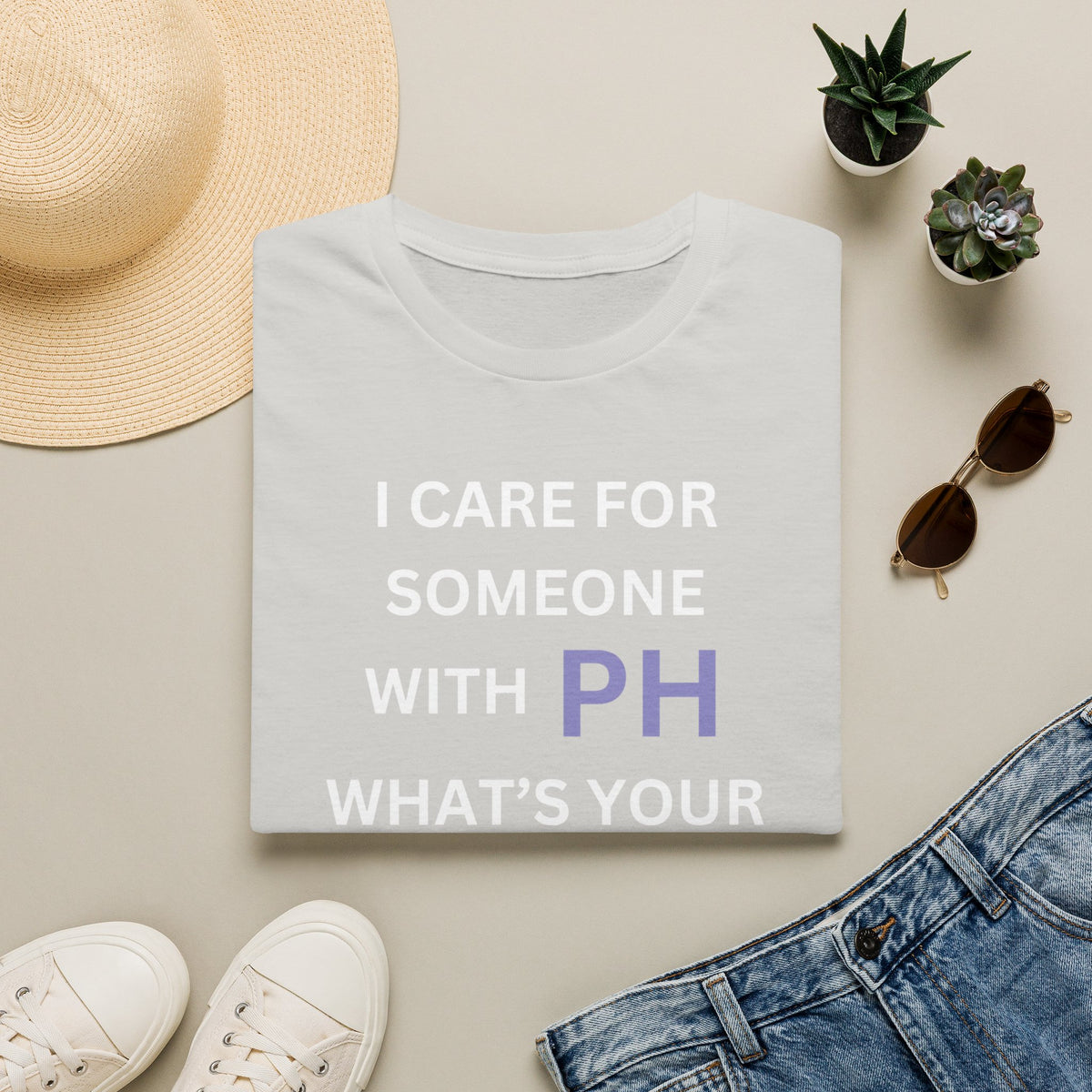 I Care for Someone with PH. What's your Superpower? - Unisex T-Shirt