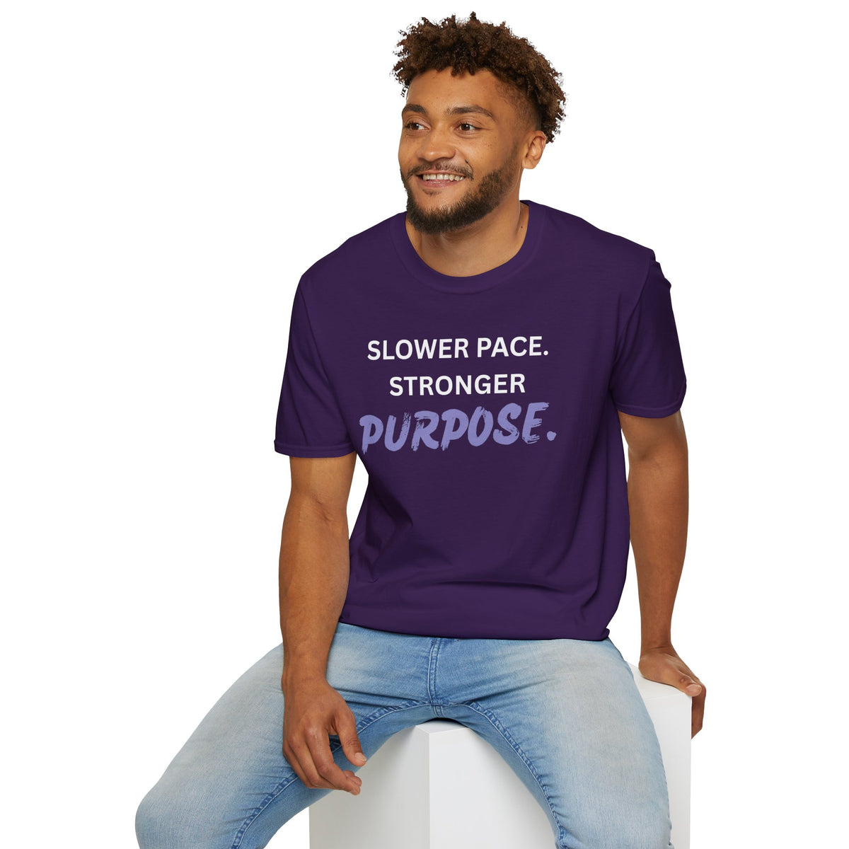 Slower Pace. Stronger Purpose. - Unisex T-Shirt