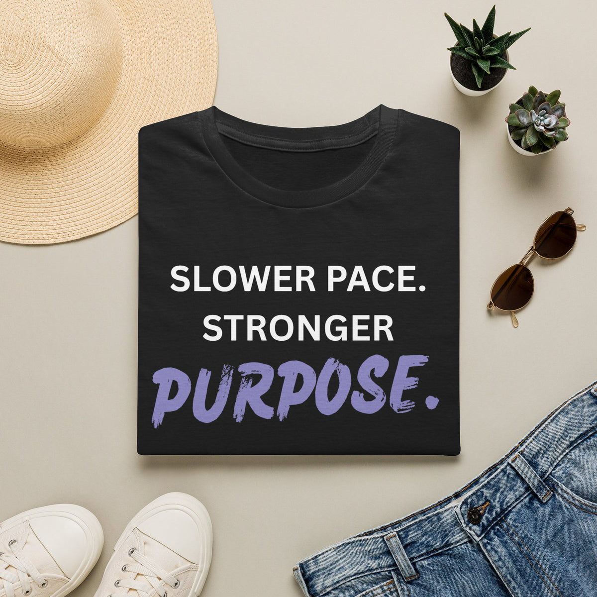 Slower Pace. Stronger Purpose. - Unisex T-Shirt